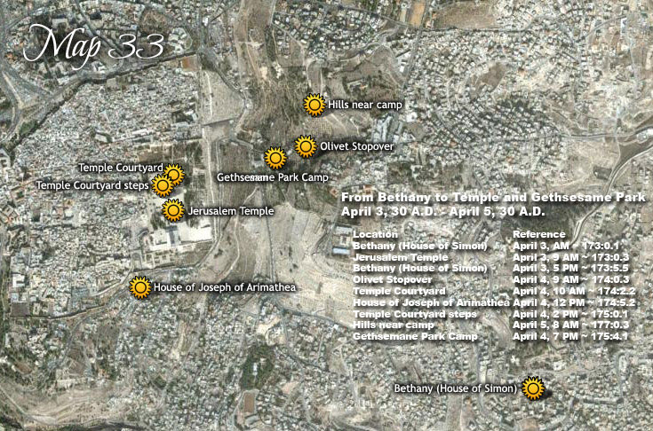 From Bethany to Temple and Gethsesame Park - April 3, 30 A.D. - April 5, 30 A.D.